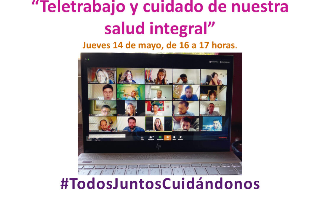 Ciclo de webinars Espacio de cuidado de equipos, 6ta versión «Teletrabajo y cuidado de nuestra salud integral»