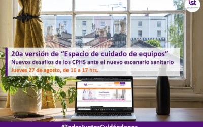 20a versión de nuestro ciclo de webinars semanales “Espacio de cuidado de equipos”- Nuevos desafíos de los CPHS ante el nuevo escenario sanitario