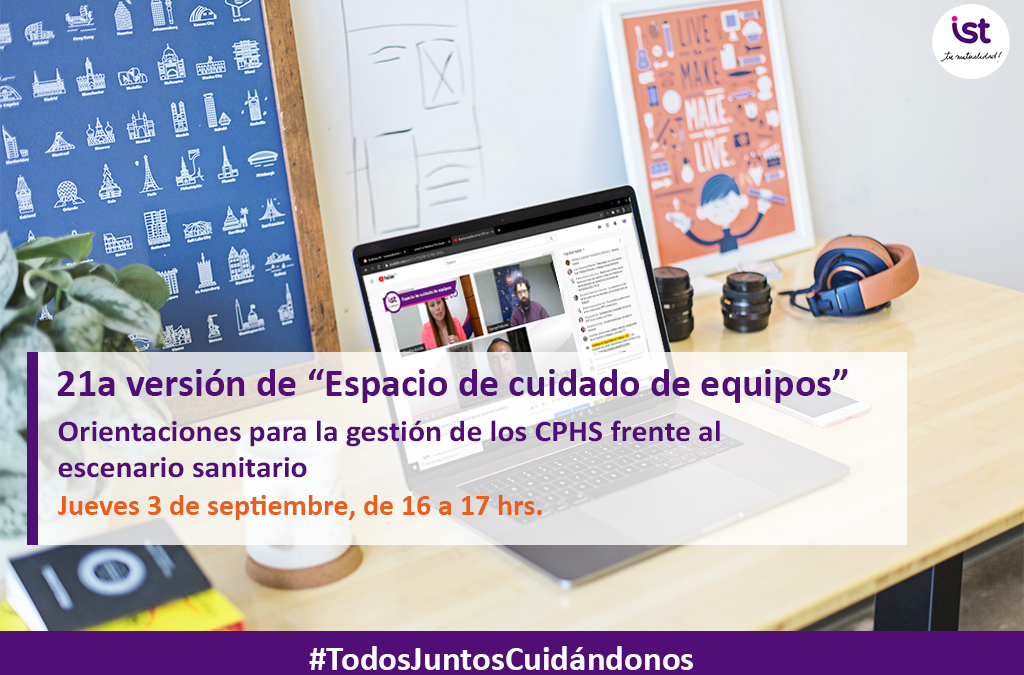 21a versión de nuestro ciclo de webinars semanales “Espacio de cuidado de equipos”- Orientaciones para la gestión de los CPHS frente al escenario sanitario