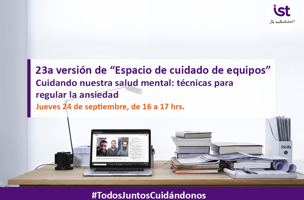 23a versión de “Espacio de cuidado de equipos” – Cuidando nuestra salud mental: técnicas para regular la ansiedad»