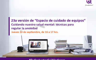 23a versión de “Espacio de cuidado de equipos” – Cuidando nuestra salud mental: técnicas para regular la ansiedad»